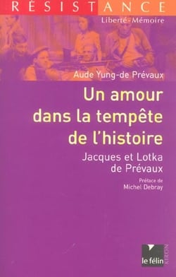 Un amour dans la tempête de l'histoire : Jacques et Lotka de Prévaux