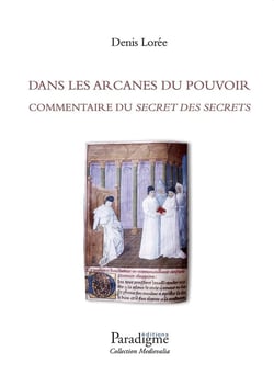 Dans les arcanes du pouvoir : commentaire du Secret des Secrets
