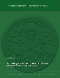 Fouilles de delphes v - la céramique protobyzantine de delphes : une production et son contexte