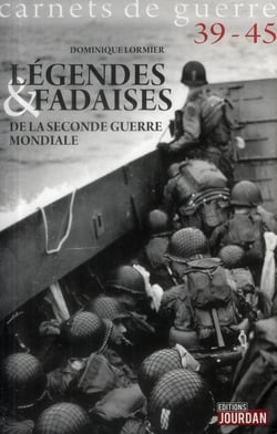 39-45 carnets de guerre - fadaises & legendes de la seconde guerre mondiale