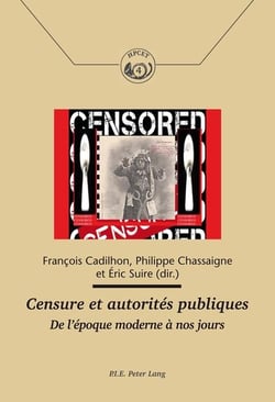 Censure et autorités publiques : De l'époque moderne à nos jours