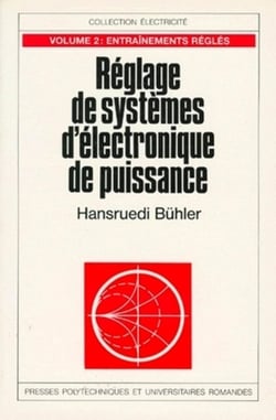 Réglages de systèmes d'électronique de puissance Tome 2 - entraînements réglés