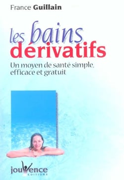 Les bains dérivatifs - un moyen de santé simple, efficace et gratuit