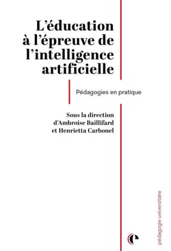 L'éducation à l'épreuve de l'intelligence artificielle : Pédagogies en pratique