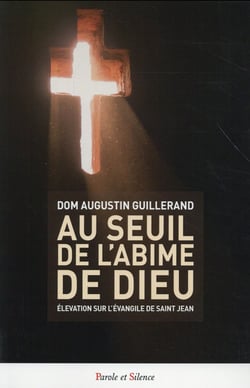 Au seuil de l'abîme de Dieu - élévation sur l'Evangile de saint Jean