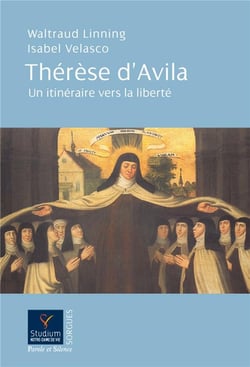 Thérèse d'Avila - un itinéraire vers la liberté