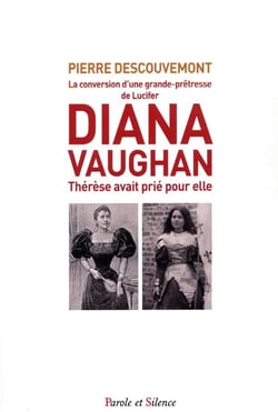 Diana Vaughan - Thérèse avait prié pour elle - la conversion d'une grande-prêtresse de Lucifer