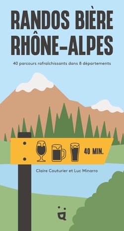 Randos Bière Rhône-Alpes : 40 parcours rafraîchissants dans 8 départements