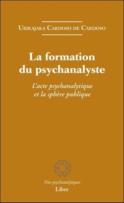La formation du psychanalyste - l'acte psychanalytique et la sphère publique