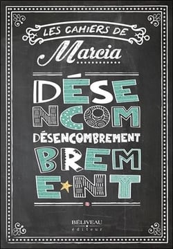Les cahiers de Marcia - désencombrement