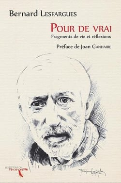 Pour de vrai : fragments de vie et réflexions