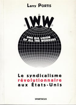 IWW - le syndicalisme révolutionnaire aux Etats-Unis
