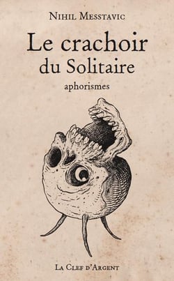 Le crachoir du solitaire (édition 2011)