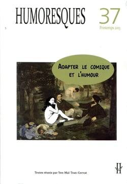Humoresques, n°37/Printemps 2013 : Adapter le comique et l'humour