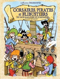 Corsaires, pirates et flibustiers du pays malouin et d'ailleurs