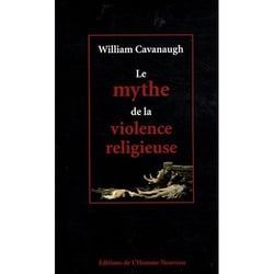 Le mythe de la violence religieuse