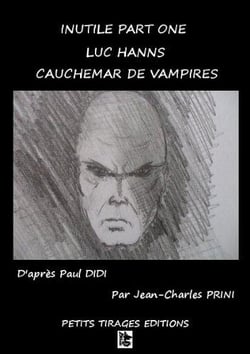 Inutile part one/luc hanns/cauchemar de vampire