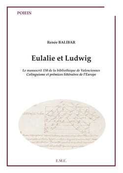 Eulalie et Ludwig - le manuscrit 150 de la bibliothèque de Valenciennes, colinguisme et prémices littéraires de l'Europe