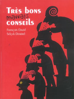 Tres bons mauvais conseils