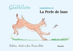 Les aventures de Gouttelette : Gouttelette et la perle de lune