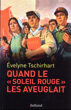 Quand le soleil rouge les aveuglait : la Chine entre hier et aujourd'hui