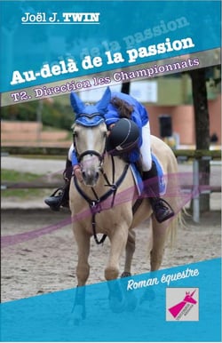 Au-delà de la passion Tome 2 - direction les championnats