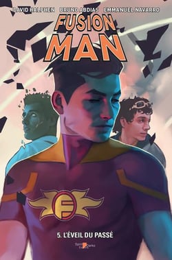 Fusion Man Tome 5 : l'éveil du passé