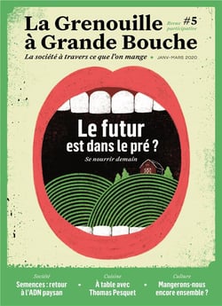 La grenouille à grande bouche n.5 - le futur est dans le pré - se nourrir demain