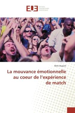 La mouvance émotionnelle au coeur de l'expérience de match