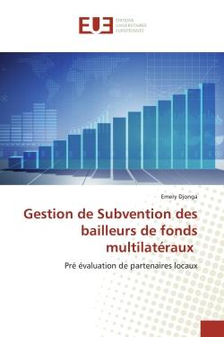 Gestion de Subvention des bailleurs de fonds multilatéraux : Pré évaluation de partenaires locaux