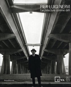 Pier Luigi Nervi - l'architecture comme défi