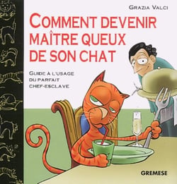 Comment devenir maitre queux de son chatguide a l'usage du  parfait chef-esclave