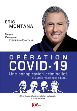 Opération Covid-19 : une conspiration criminelle ! et autres mensonges d'Etat... chroniques d'un journaliste "subversif"