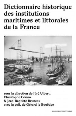 Dictionnaire historique des institutions maritimes et littorales de la France