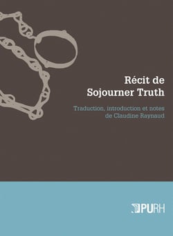 Recit de sojourner truth - une esclave du nord, emancipee de la servitude corporelle en 1828 par l'e