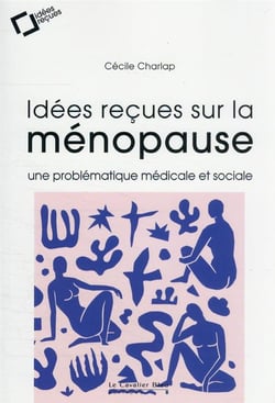 Idées reçues sur la ménopause : une problématique médicale et sociale