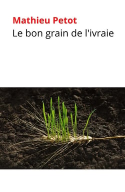 Le bon grain de l'ivraie : ou la véritable histoire de Noé