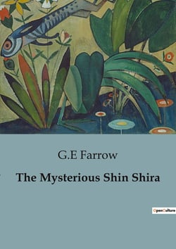 The Mysterious Shin Shira : The Enigmatic Adventures of a Yellow Dwarf