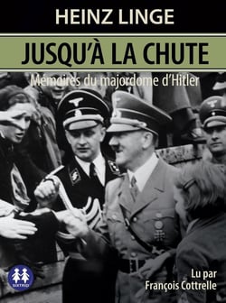 Jusqu'à la chute : Mémoires du majordome d'Hitler