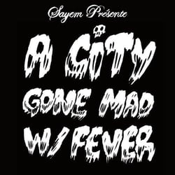 A city gone mad w/ fever