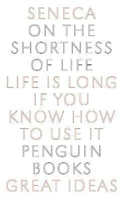 Seneca : on the shortness of life
