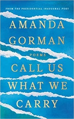 Amanda Gorman : the hill we climb and other poems