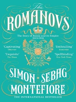 The Romanovs : The Story of Russia and its Empire 1613-1918