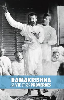 Ramakrishna : sa vie et ses proverbes