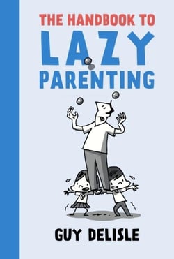 The handbook to lazy parenting