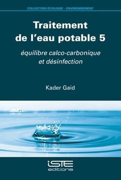 Traitement de l'eau potable 5 : équilibre calco-carbonique et désinfection