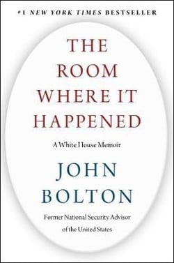 The Room Where It Happened : A White House Memoir