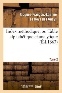 Index méthodique, ou Table alphabétique. Tome 2 : et analytique de ce qui est contenu dans les "Arcanes célestes"