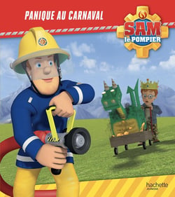 Sam le pompier : panique au carnaval