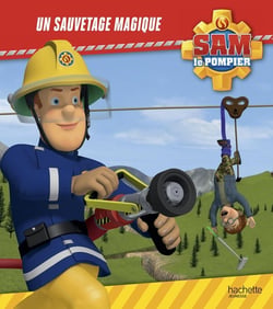 Sam le Pompier - Un sauvetage magique